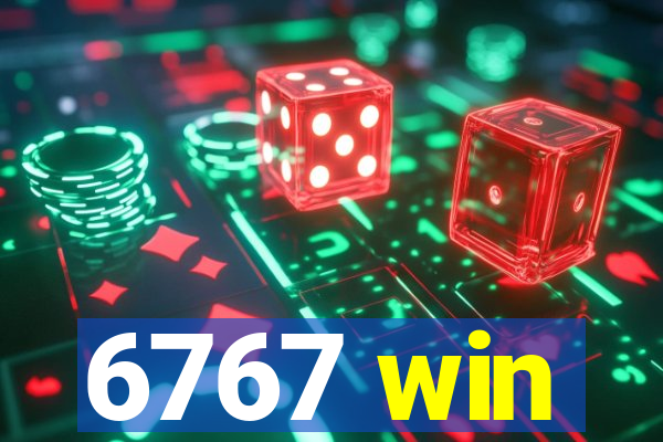 6767 win